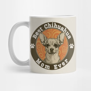 Best Chihuahua Mom Ever Mug